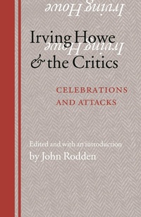 Enlarge image Cover: Irving Howe and the Critics - University of Nebraska Press