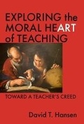 Cover: Exploring the Moral Heart of Teaching - Teachers' College Press