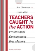 Cover: Teachers Caught in the Action - Teachers' College Press