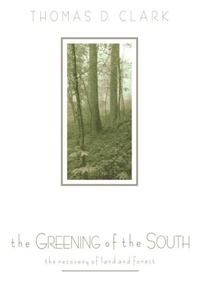 Enlarge image Cover: The Greening of the South - The University Press of Kentucky
