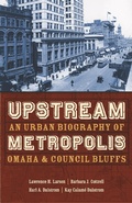 Cover: Upstream Metropolis - University of Nebraska Press