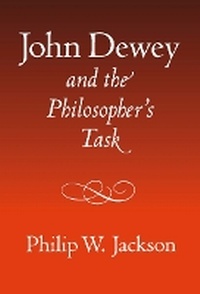 Enlarge image Cover: John Dewey and the Philosopher's Task - Teachers' College Press