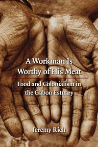Enlarge image Cover: A Workman Is Worthy of His Meat - University of Nebraska Press