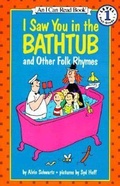Cover: I Saw You in the Bathtub: And Other Folk Rhymes - Lioncrest Education Pty Ltd