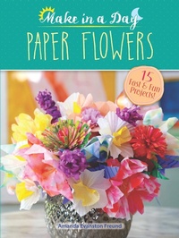 Abbildung von: Make in a Day: Paper Flowers - Dover Publications