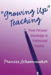 Enlarge image Cover: Growing Up Teaching - Teachers' College Press