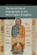 Cover: The Social Life of Hagiography in the Merovingian Kingdom - Cambridge University Press