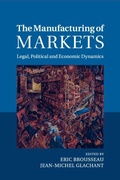 Cover: The Manufacturing of Markets - Cambridge University Press