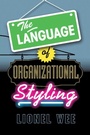 Cover: The Language of Organizational Styling - Cambridge University Press