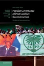 Cover: Popular Governance of Post-Conflict Reconstruction - Cambridge University Press