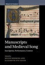 Cover: Manuscripts and Medieval Song - Cambridge University Press