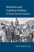 Cover: Warlords and Coalition Politics in Post-Soviet States - Cambridge University Press