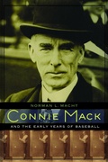 Cover: Connie Mack and the Early Years of Baseball - University of Nebraska Press