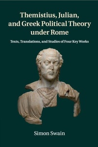 Enlarge image Cover: Themistius, Julian, and Greek Political Theory under Rome - Cambridge University Press