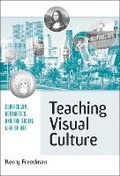 Cover: Teaching Visual Culture - Teachers' College Press
