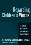 Cover: Regarding Children's Words - Teachers' College Press