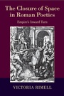 Cover: The Closure of Space in Roman Poetics - Cambridge University Press