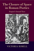 Cover: The Closure of Space in Roman Poetics - Cambridge University Press