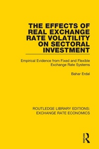 Bild vergrößern Bild: The Effects of Real Exchange Rate Volatility on Sectoral Investment - Routledge