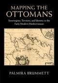 Cover: Mapping the Ottomans - Cambridge University Press