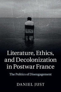 Enlarge image Cover: Literature, Ethics, and Decolonization in Postwar France - Cambridge University Press