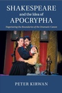Cover: Shakespeare and the Idea of Apocrypha - Cambridge University Press