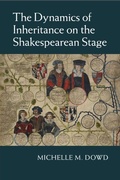 Cover: The Dynamics of Inheritance on the Shakespearean Stage - Cambridge University Press