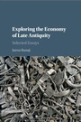 Cover: Exploring the Economy of Late Antiquity - Cambridge University Press