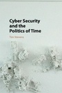 Cover: Cyber Security and the Politics of Time - Cambridge University Press