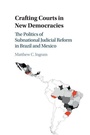 Cover: Crafting Courts in New Democracies - Cambridge University Press