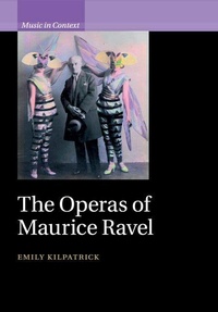 Enlarge image Cover: The Operas of Maurice Ravel - Cambridge University Press