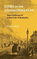Cover: Cities in the Commonwealth - The University Press of Kentucky
