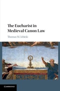 Cover: The Eucharist in Medieval Canon Law - Cambridge University Press