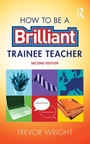 Cover: How to be a Brilliant Trainee Teacher - Routledge