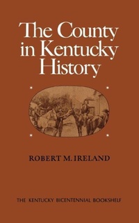 Enlarge image Cover: The County in Kentucky History - The University Press of Kentucky
