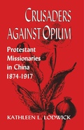 Cover: Crusaders Against Opium - The University Press of Kentucky