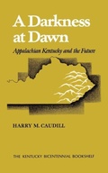 Cover: A Darkness at Dawn - The University Press of Kentucky