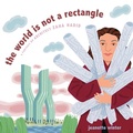 Cover: The World Is Not a Rectangle - Beach Lane Books