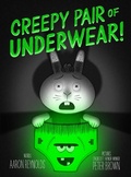 Cover: Creepy Pair of Underwear! - Simon & Schuster Books for Young Readers