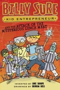 Cover: Billy Sure Kid Entrepreneur and the Attack of the Mysterious Lunch Meat - Simon Spotlight