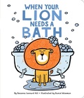 Cover: When Your Lion Needs a Bath - Little Simon