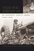 Cover: Food and Everyday Life on Kentucky Family Farms, 1920-1950 - The University Press of Kentucky