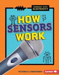 Enlarge image Cover: How Sensors Work - Lerner Publications Co ,U.S.