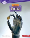 Cover: Discover Bionics - Lerner Publications Co ,U.S.