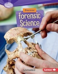 Cover: Discover Forensic Science - Lerner Publications Co ,U.S.