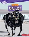 Cover: Discover Robotics - Lerner Publications Co ,U.S.