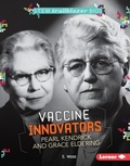 Cover: Vaccine Innovators Pearl Kendrick and Grace Eldering - Lerner Publications Co ,U.S.