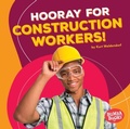Cover: Hooray for Construction Workers! - Lerner Publications Co ,U.S.