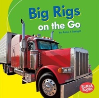 Enlarge image Cover: Big Rigs on the Go - Lerner Publications Co ,U.S.