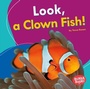 Cover: Look, a Clown Fish! - Lerner Publications Co ,U.S.